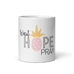 Wait Hope Pray Pineapple Mug